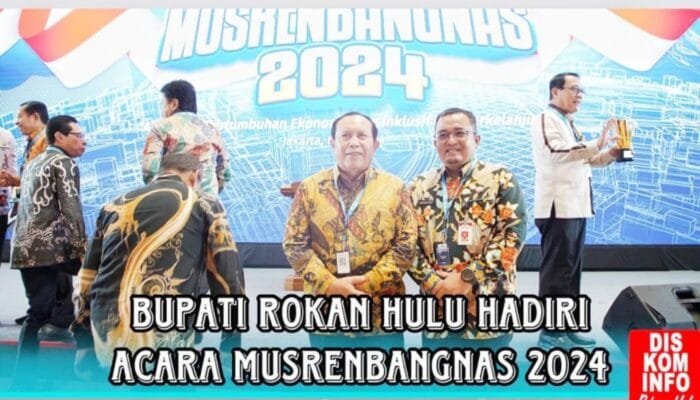 Dibuka Presiden Jokowi, Bupati Rohul Hadiri Musrenbangnas Tahun 2024