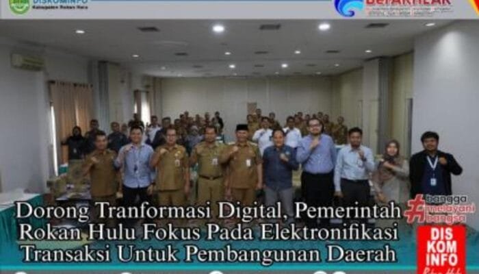 Dorong Transformasi Digital, Pemerintah Rokan Hulu Fokus pada Elektronifikasi Transaksi untuk Pembangunan Daerah