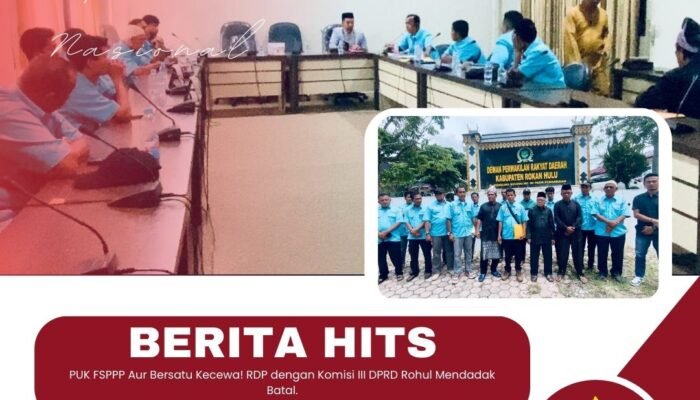 PUK FSPPP Aur Bersatu Kecewa! RDP dengan Komisi III DPRD Rohul Mendadak Batal