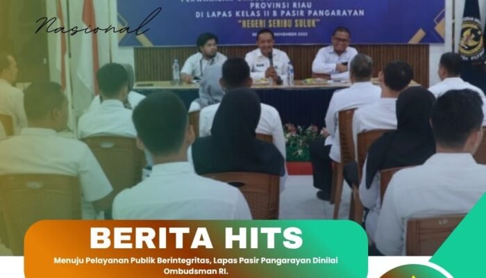 Menuju Pelayanan Publik Berintegritas, Lapas Pasir Pangarayan Dinilai Ombudsman RI