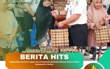 Kepedulian Bersama, Lapas Pasir Pengaraian Salurkan Bansos untuk Korban Kebakaran di Rohul