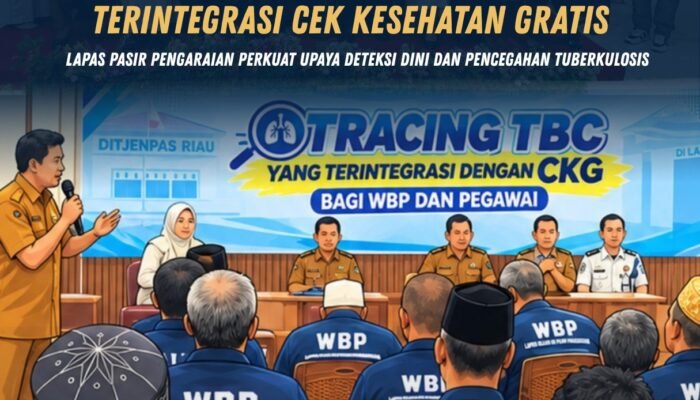 Penutupan Tracing TBC Terintegrasi Cek Kesehatan Gratis, Lapas Pasir Pangarayan Perkuat Upaya Deteksi Dini dan Pencegahan Tuberkulosis